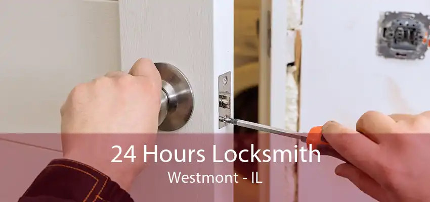 24 Hours Locksmith Westmont - IL