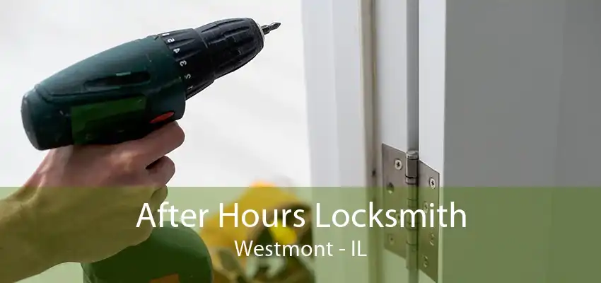 After Hours Locksmith Westmont - IL