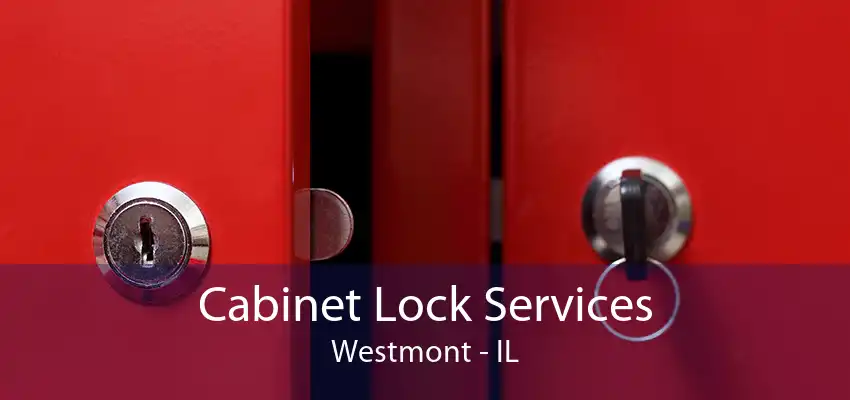 Cabinet Lock Services Westmont - IL