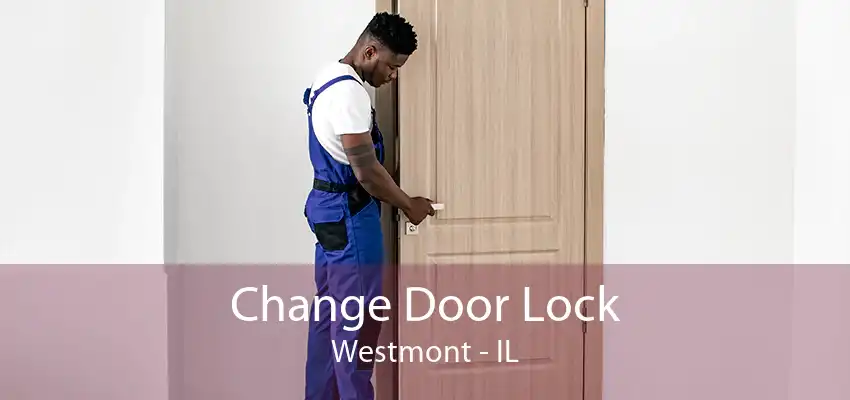 Change Door Lock Westmont - IL