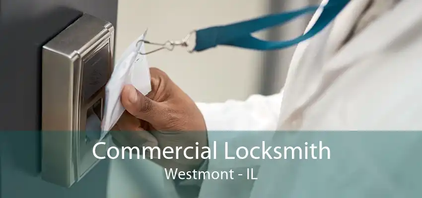 Commercial Locksmith Westmont - IL