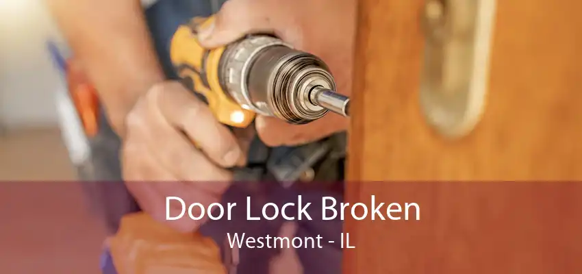 Door Lock Broken Westmont - IL