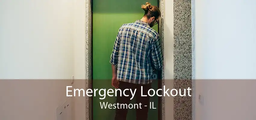 Emergency Lockout Westmont - IL