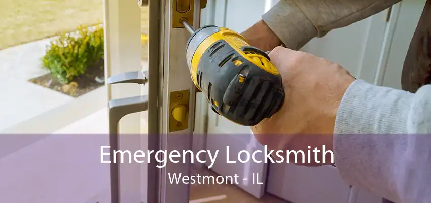 Emergency Locksmith Westmont - IL