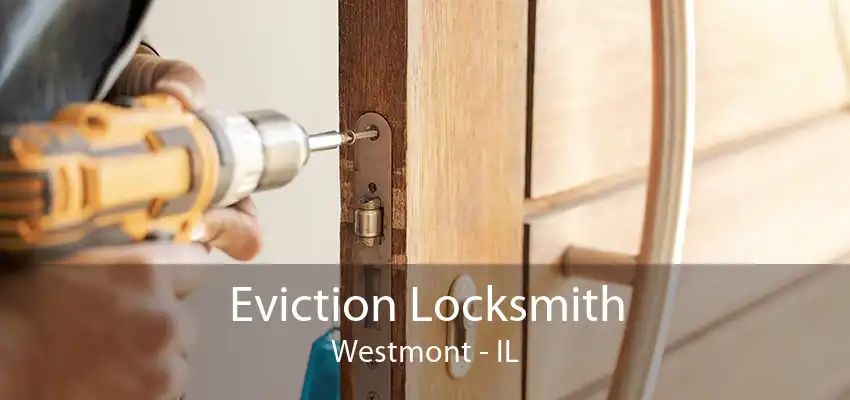 Eviction Locksmith Westmont - IL