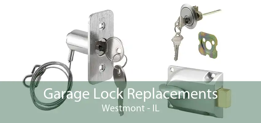 Garage Lock Replacements Westmont - IL