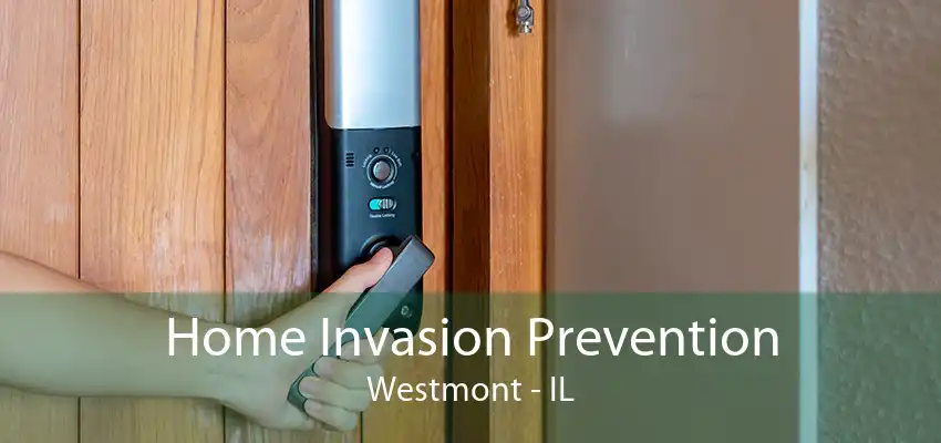 Home Invasion Prevention Westmont - IL