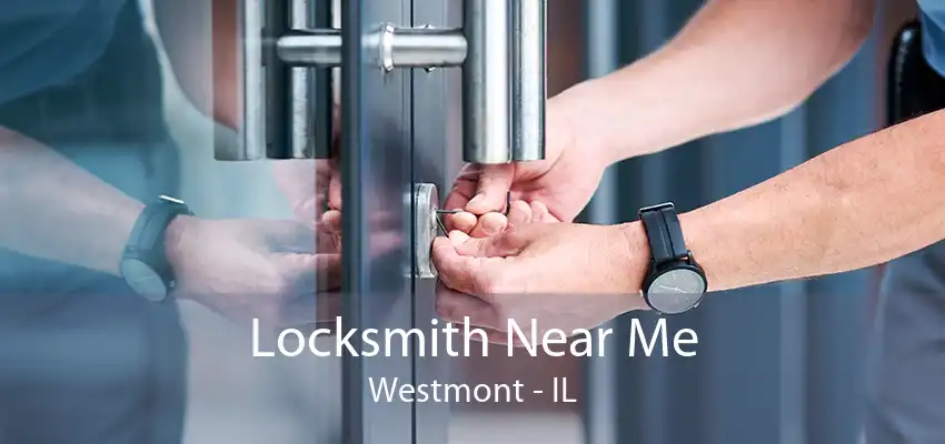 Locksmith Near Me Westmont - IL