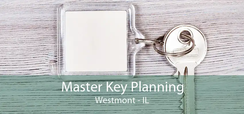 Master Key Planning Westmont - IL