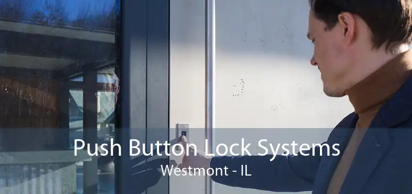 Push Button Lock Systems Westmont - IL