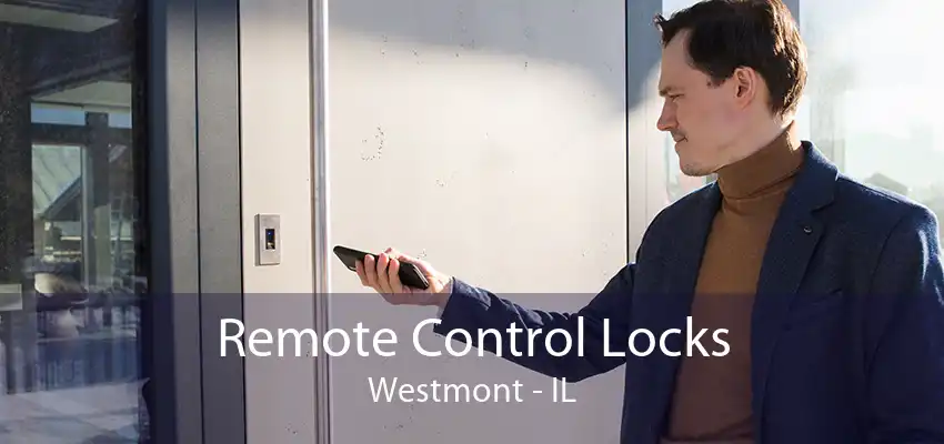 Remote Control Locks Westmont - IL