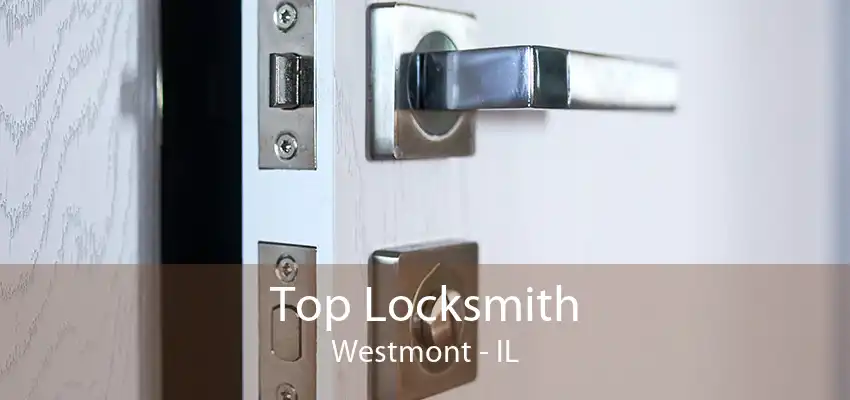 Top Locksmith Westmont - IL